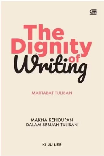 Buku The Dignity of Writing karya Ki Ju Lee